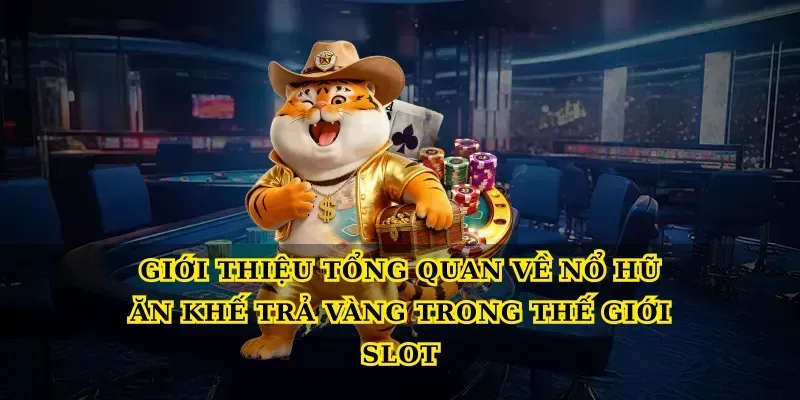 5 Bí Quyết Chơi Nổ Hũ Ăn Khế Trả Vàng Thắng Lớn Mỗi Ngày Giới thiệu tổng quan về Nổ hũ ăn khế trả vàng trong thế giới slot